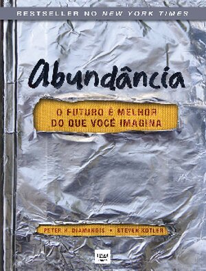 Abundancia o Futuro E Melhor Peter H. Diamandis
