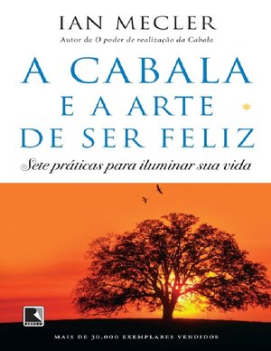 A Cabala e a Arte de ser Feliz Ian Mecler