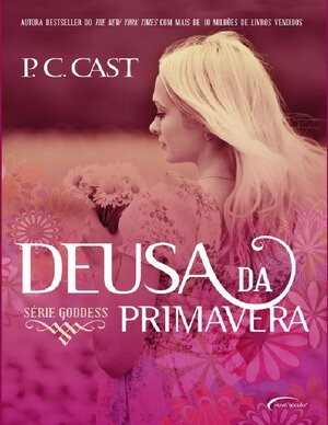 02 Deusa da Primavera P. C. Cast