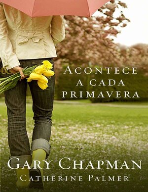 Acontece a cada primavera Gary Chapman
