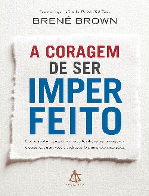 A Coragem de Ser Imperfeito Brene Brown
