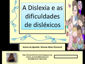 A Dislexia e as dificuldades de disléxicos 1