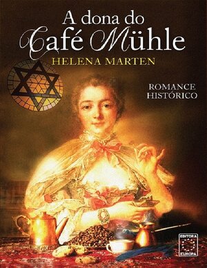 A Dona do Cafe Muehle Helena Marten