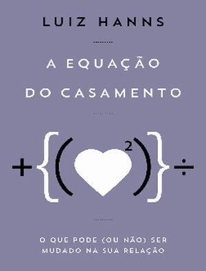 A Equa+º+úo do Casamento Luiz Hannz