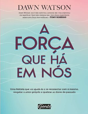 A forca que ha em nos Dawn Watson
