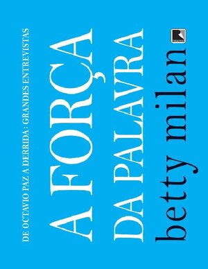 A Força da Palavra Betty Milan