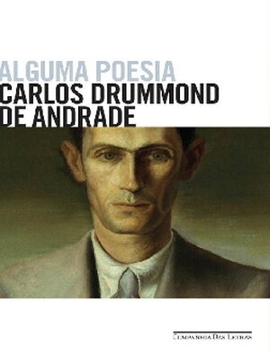 Alguma Poesia – Carlos Drummond de Andrade