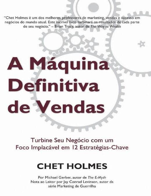 A M+íquina Definitiva de Vendas Chet Holmes
