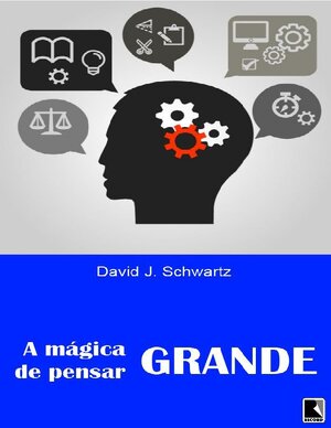 A Magica de Pensar Grande David J. Schwartz