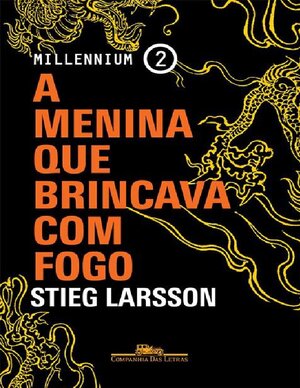 A Menina Que Brincava com Fogo Stieg Larsson