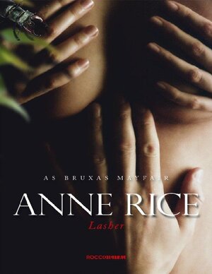 Anne Rice As Vidas dos Bruxos Mayfair 03 Lasher
