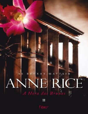 Anne Rice A Hora das Bruxas 02 – A