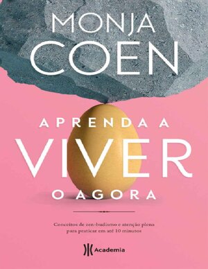 Aprenda a viver o agora Monja Coen