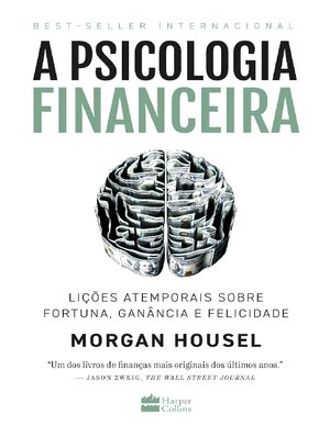 A Psicologia Financeira Morgan Housel