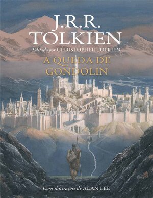 A Queda de Gondolin J.R.R. Tolkien