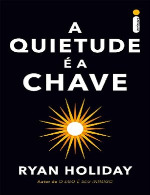 A Quietude é a Chave Ryan Holliday