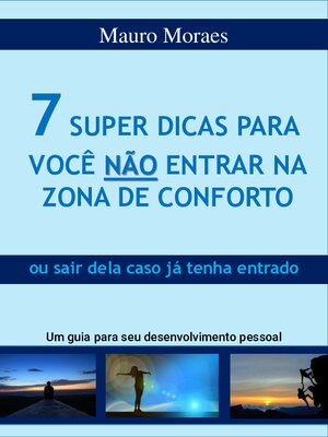 7 super dicas para voc+¬ n+úo entrar na zona de conforto Mauro Moraes