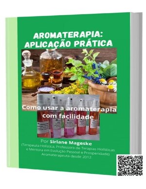 Aromaterapia Aplicação Prática Como usar a aromaterapia com facilidade