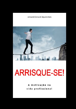 Arrisque se! Armando Correa de Siqueira Neto