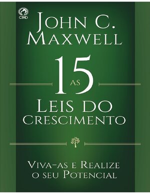 As 15 Leis do Crescimento John C. Maxwell