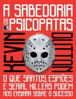 A Sabedoria dos Psicopatas Kevin Dutton