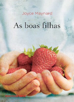 As boas filhas Joyce Maynard