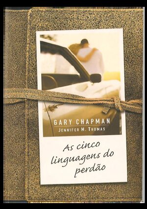 As Cinco Linguagens do Perdão Gary Chapman