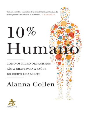 10% Humano Como os micro orga Alanna Collen