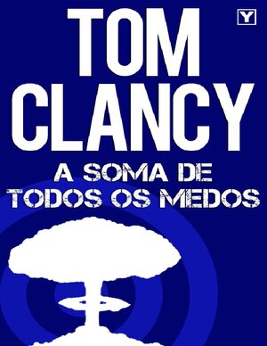 A Soma de Todos os Medos Tom Clancy