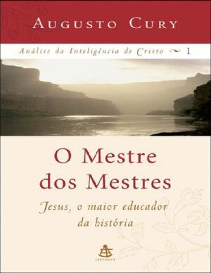 AUGUSTO CURY O Mestre Dos Mestres