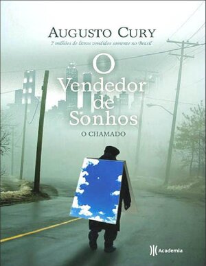 AUGUSTO CURY O Vendedor de Sonhos O Chamado