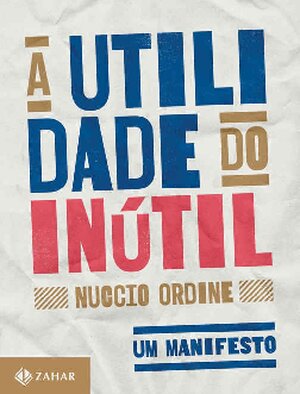 A Utilidade do Inutil Nuccio Ordine