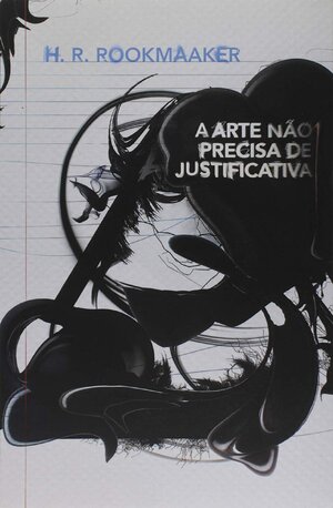 A Arte Não Precisa de Justificativas