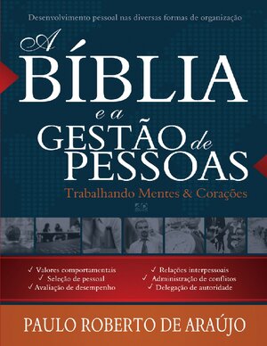 A Bíblia E A Gestão De Pessoas Paulo Roberto De Araújo 1