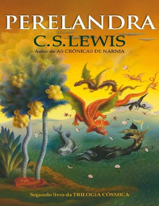 C. S. Lewis Trilogia Cósmica 02 Perelandra