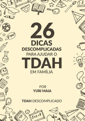 26 Dicas Descomplicadas para Ajudar o TDAH em Fam+¡lia Yuri Maia