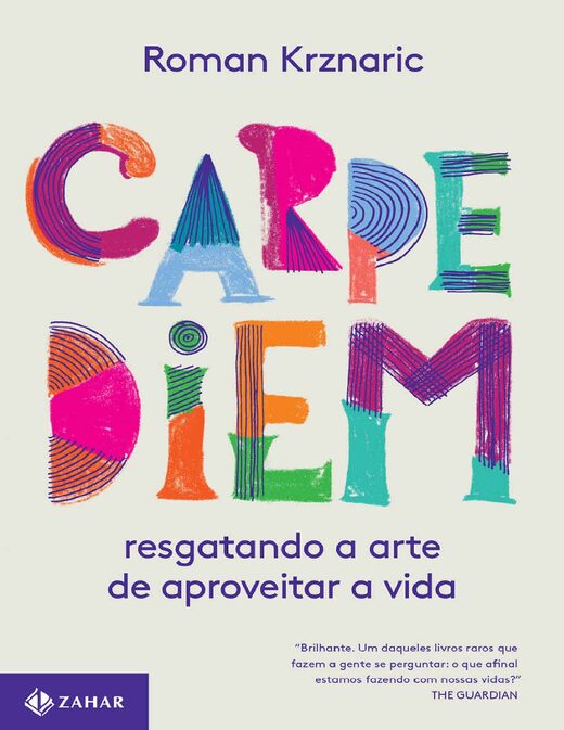 Carpe diem Resgatando a arte Roman Krznaric