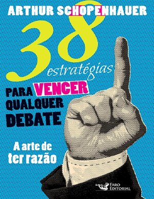 38 estrategias para vencer qualquer debate Arthur Schopenhauer