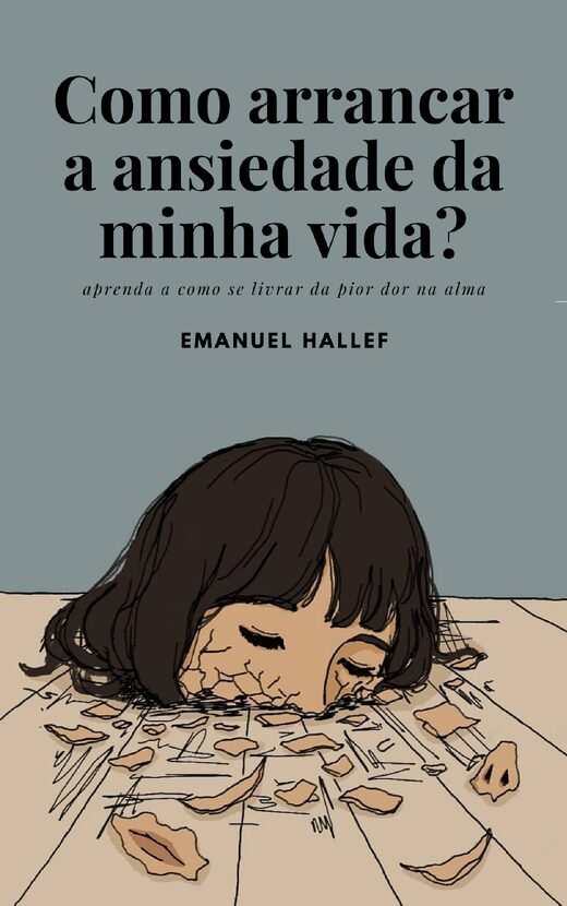 Como arrancar a ansiedade da minha vida Emanuel Hallef
