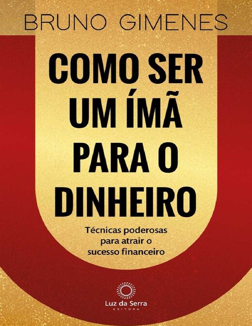 Como ser um +¡m+ú para o dinheiro Bruno Gimenes