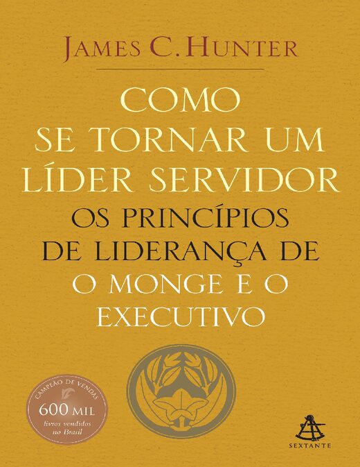 Como se tornar um líder servidor James C. Hunter