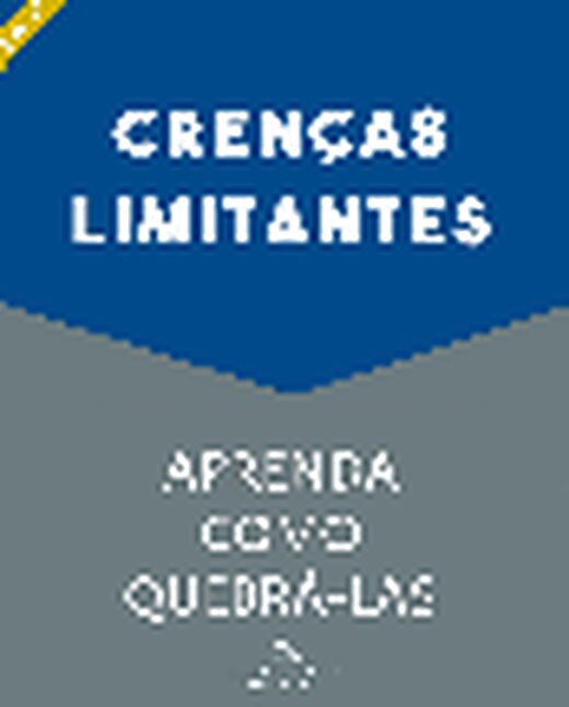 Cren+ºas limitantes Aprenda a como quebr+í las