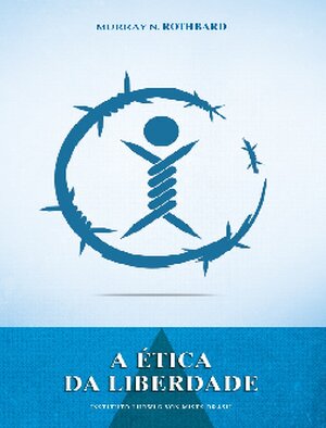 A +ëtica da Liberdade Murray N. Rothbard